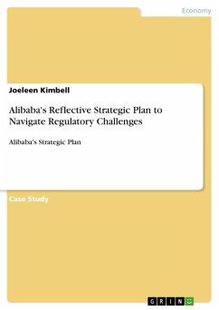 Alibaba's Reflective Strategic Plan to Navigate Regulatory Challenges (eBook, PDF)