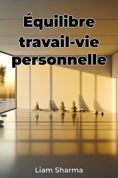 Équilibre travail-vie personnelle (eBook, ePUB) - Sharma, Liam