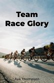 Team Race Glory (eBook, ePUB)