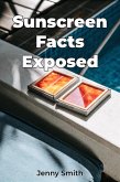 Sunscreen Facts Exposed (eBook, ePUB)