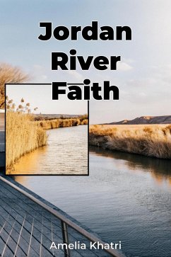 Jordan River Faith (eBook, ePUB) - Khatri, Amelia