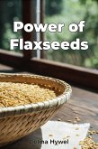 Power of Flaxseeds (eBook, ePUB)