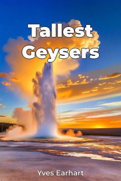 Tallest Geysers (eBook, ePUB) - Earhart, Yves