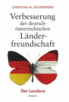 Cover Verbesserung der deutsch-österreichischen Länderfreundschaft (eBook, ePUB)