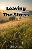 Leaving The Stress (eBook, ePUB)