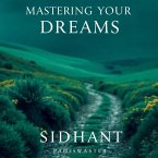 Mastering Your Dreams: Personal Development in the Midst of Daily Life (eBook, ePUB)