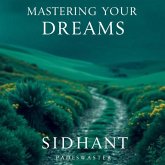 Mastering Your Dreams: Personal Development in the Midst of Daily Life (eBook, ePUB) Mastering Your Dreams: Personal Development in the Midst of Daily Life (eBook, ePUB)