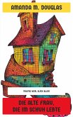 Die alte Frau, die im Schuh lebte (eBook, ePUB) Die alte Frau, die im Schuh lebte (eBook, ePUB)