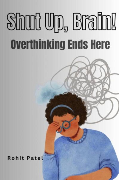 Shut Up Brain! - Overthinking Ends Here (eBook, ePUB) Shut Up Brain! - Overthinking Ends Here (eBook, ePUB)