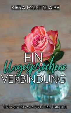 Cover Eine Ungesprochene Verbindung: Eine Variation von Stolz und Vorurteil (eBook, ePUB)