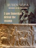 I saw Enmerkar defeat the Swamp (eBook, ePUB)