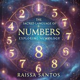 The Sacred Language of Numbers: Exploring Numerology, Spirituality, and Tarot By Raissa Santos (eBook, ePUB) The Sacred Language of Numbers: Exploring Numerology, Spirituality, and Tarot By Raissa Santos (eBook, ePUB)