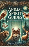 Animal Spirit Guides and Their Meanings by Raissa Santos (eBook, ePUB) Animal Spirit Guides and Their Meanings by Raissa Santos (eBook, ePUB)