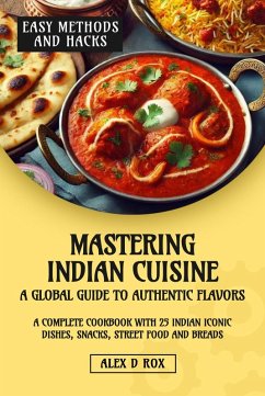 Mastering Indian Cuisine (eBook, ePUB) - Rox, Alex D