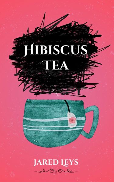 Hibiscus Tea (eBook, ePUB)