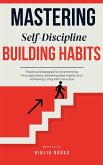 Mastering Self-Discipline: Building Habits That Last (eBook, ePUB) Mastering Self-Discipline: Building Habits That Last (eBook, ePUB)