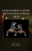 From Tradition to Sport: The Evolution of Pencak Silat (eBook, ePUB)