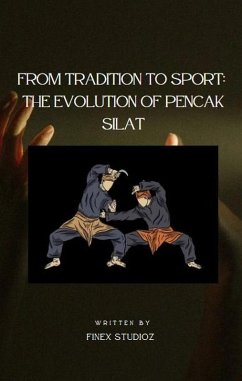 Cover From Tradition to Sport: The Evolution of Pencak Silat (eBook, ePUB)