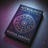 Astrology: A Beginner's Guide to the Zodiac by Raissa Santos (eBook, ePUB) Astrology: A Beginner's Guide to the Zodiac by Raissa Santos (eBook, ePUB)