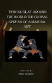 Pencak Silat Around the World: The Global Spread of a Martial Art (eBook, ePUB) Pencak Silat Around the World: The Global Spread of a Martial Art (eBook, ePUB)