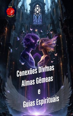 Conexões Divinas. Almas Gêmeas e Guias Espirituais (eBook, ePUB) Cover Conexões Divinas. Almas Gêmeas e Guias Espirituais (eBook, ePUB)