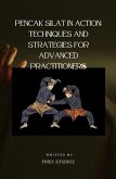 Pencak Silat in Action: Techniques and Strategies for Advanced Practitioners (eBook, ePUB) Pencak Silat in Action: Techniques and Strategies for Advanced Practitioners (eBook, ePUB)