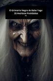 El Grimorio Negro de Baba Yaga: 35 Hechizos Prohibidos (eBook, ePUB) El Grimorio Negro de Baba Yaga: 35 Hechizos Prohibidos (eBook, ePUB)