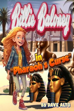 Billie Baloney in Pharaoh's Curse (Billie Baloney's Adventures, #5) (eBook, ePUB) - Alto, Dave