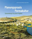 Planungspraxis Permakultur (eBook, PDF) Planungspraxis Permakultur (eBook, PDF)
