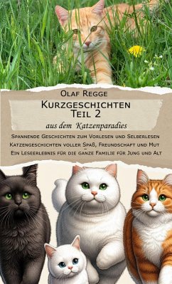 Cover Kurzgeschichten Teil 2 aus dem Katzenparadies: Spannende Geschichten zum Vorlesen und Selberlesen (eBook, ePUB)