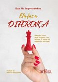 Ela Faz a Diferença: Histórias Reais Para Inspirar Você, Mulher, a Tomar as Rédeas da Sua Vida (eBook, ePUB) Ela Faz a Diferença: Histórias Reais Para Inspirar Você, Mulher, a Tomar as Rédeas da Sua Vida (eBook, ePUB)