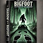 Shadows of Bigfoot: Footprints of the Unknown (eBook, ePUB)