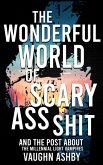 The Wonderful World of Scary Ass Shit 4: The Millennial Light (eBook, ePUB) The Wonderful World of Scary Ass Shit 4: The Millennial Light (eBook, ePUB)