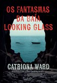 Os fantasmas da baía Looking Glass (eBook, ePUB)