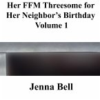 Her FFM Threesome for Her Neighbor's Birthday 1 (eBook, ePUB)