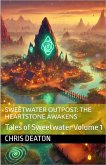 Sweetwater Outpost: The HeartStone Awakens (Sweetwater Trilogy, #1) (eBook, ePUB)