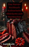 Das Horror-Kochbuch: Kulinarische Albträume zum Nachkochen (eBook, ePUB)
