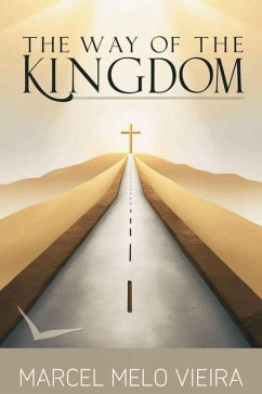 The Way Of The Kingdom (eBook, ePUB) - Vieira, Marcel Melo