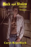 Black and Shadow (The Shadow-Walker Tribe Romances, #2) (eBook, ePUB) Black and Shadow (The Shadow-Walker Tribe Romances, #2) (eBook, ePUB)