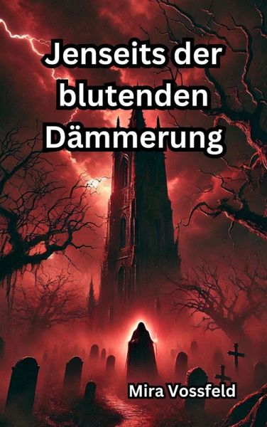 Jenseits der blutenden Dämmerung (eBook, ePUB) Jenseits der blutenden Dämmerung (eBook, ePUB)