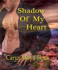 Shadow of My Heart (The Shadow-Walker Tribe Romances, #1) (eBook, ePUB) - Block, Caryn Moya Shadow of My Heart (The Shadow-Walker Tribe Romances, #1) (eBook, ePUB) - Block, Caryn Moya