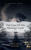 The Case of The Missing Corpse (eBook, ePUB)