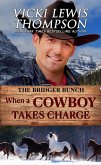 When a Cowboy Takes Charge (Bridger Bunch, #1) (eBook, ePUB)