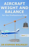 Aircraft Weight and Balance for the Professional Pilot (Aviation Books Series, #15) (eBook, ePUB) Aircraft Weight and Balance for the Professional Pilot (Aviation Books Series, #15) (eBook, ePUB)