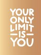 Your Only Limit Is You (eBook, ePUB) - Bild 1