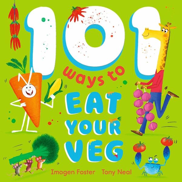 101 Ways to Eat Your Veg (eBook, ePUB) 101 Ways to Eat Your Veg (eBook, ePUB)