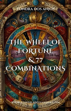 The Wheel of Fortune and 77 Tarot Combinations (Tarot Card Combinations, #10) (eBook, ePUB) - Anjos, Zondra Dos