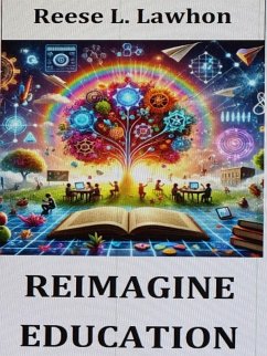 Reimagine Education (eBook, ePUB) - Lawhon, Reese