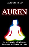 Auren: Ein umfassender Leitfaden zum Betrachten und Deuten von Auren (eBook, ePUB)