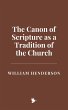 The Canon of Scripture as a Tradition... - Bild 1